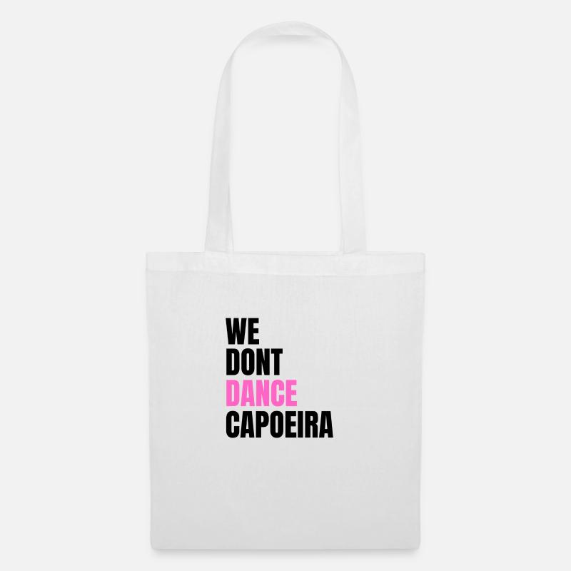 We don't dance Capoeira - Stoffbeutel - Weiß