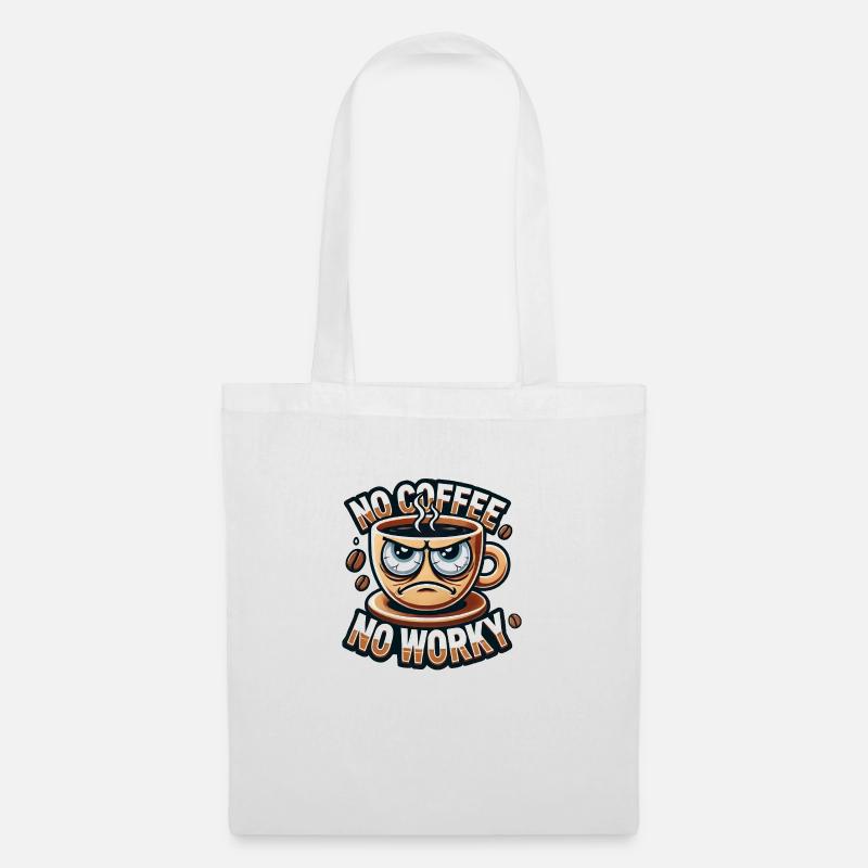 No Coffee, No Worky – Lustiges Kaffeedesign - Stoffbeutel - Weiß