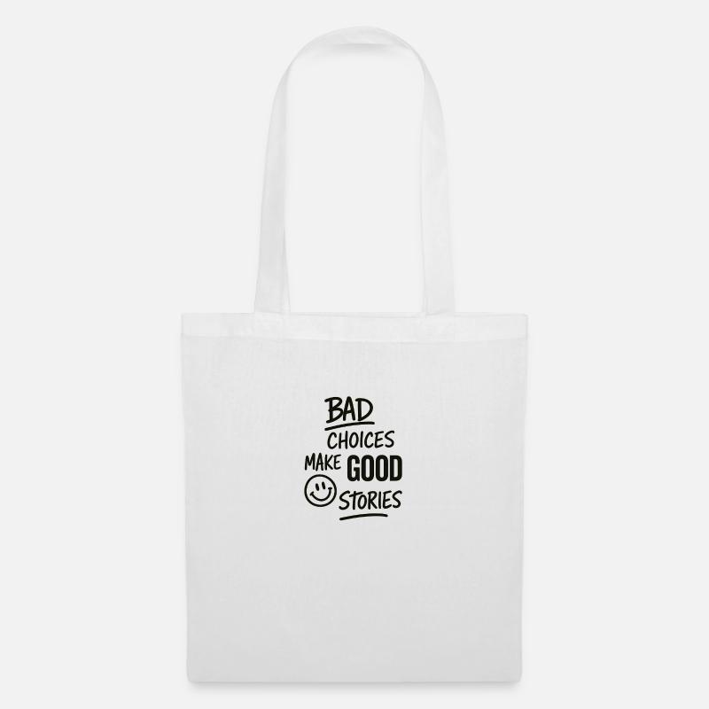 Bad Choices Make Good Stories - Stoffbeutel - Weiß