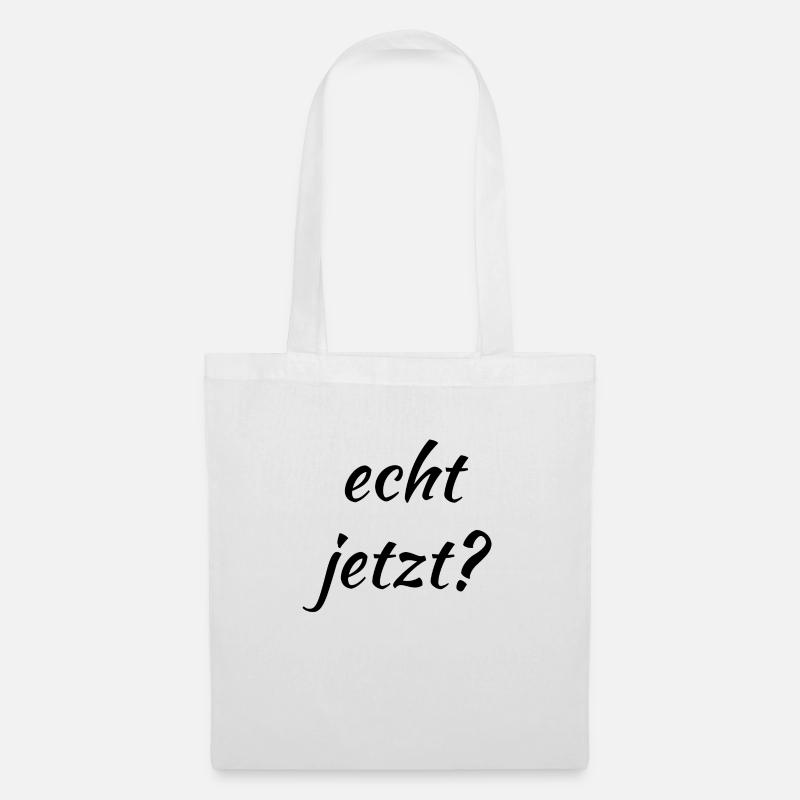 Echt jetzt? - Stoffbeutel - Weiß