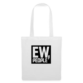 ew people funny quote - Tote Bag - white - Front