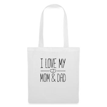 i love mom and dad - Stoffbeutel - Weiß - Vorne