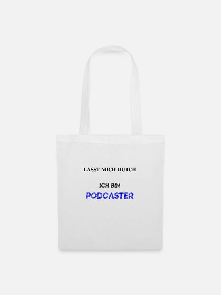 Lasst mich durch ich bin Podcaster Geschenkidee - Stoffbeutel - Weiß