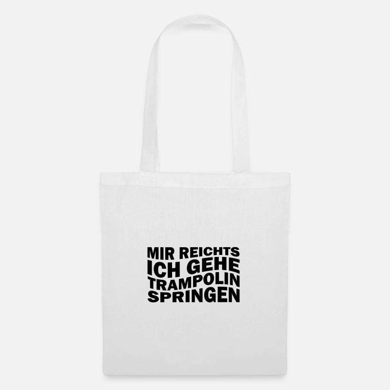 Mir reichts ich gehe Trampolin springen - Stoffbeutel - Weiß