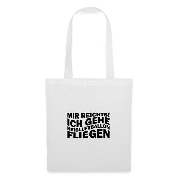 Mir reichts! Ich gehe Heißluftballon fliegen - Stoffbeutel - Weiß - Vorne