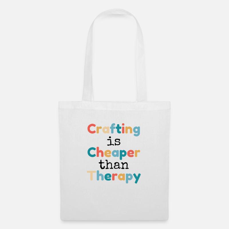 Crafting is Cheaper than Therapy - Stoffbeutel - Weiß
