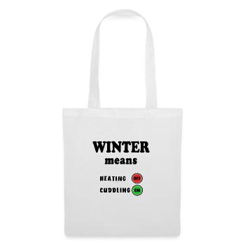 Winter Means Heizung Kuscheln Heizen Öl Gas Krise - Stoffbeutel - Weiß - Vorne