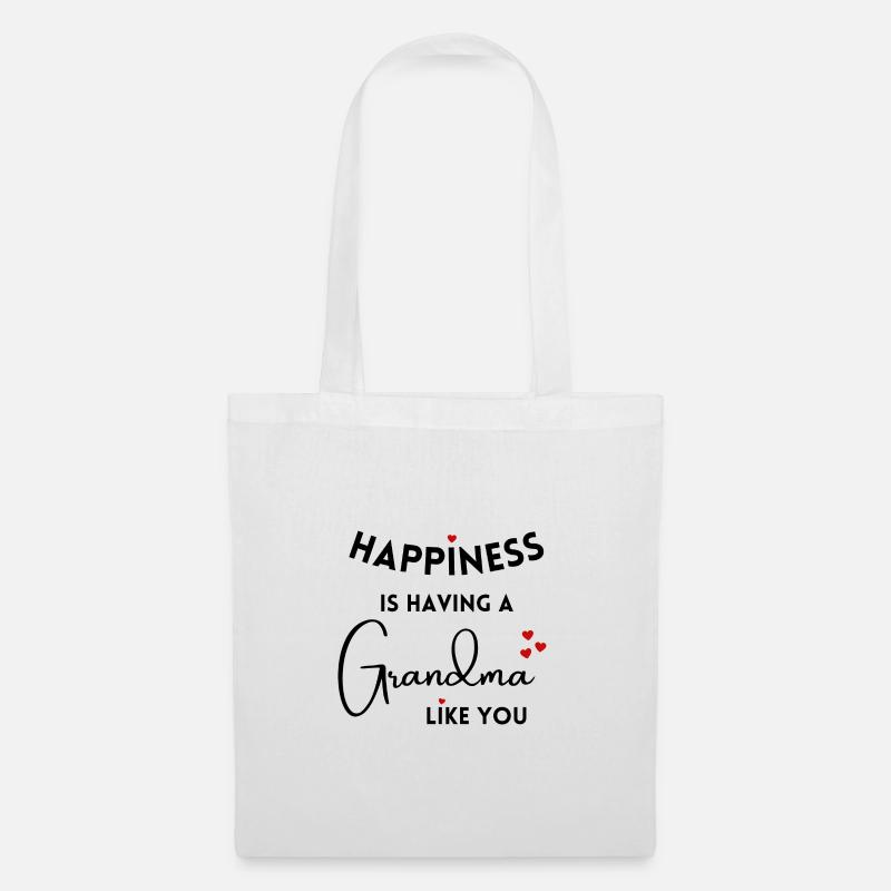 Happiness is having a grandma like you - Oma - Mulepose - hvid