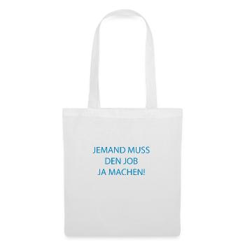 Someone has to do the job Funny saying - Tote Bag - white - Front
