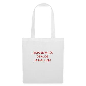 Someone has to do the job Funny saying - Tote Bag - white - Front