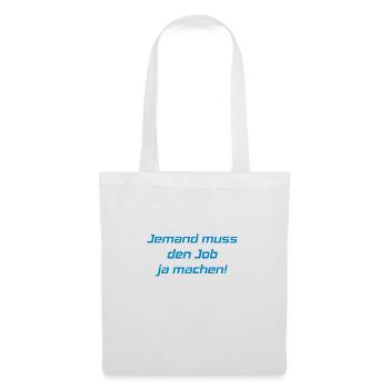 Someone has to do the job Funny saying - Tote Bag - white - Front