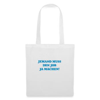 Someone has to do the job Funny saying - Tote Bag - white - Front