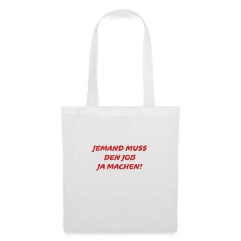 Someone has to do the job Funny saying - Tote Bag - white - Front