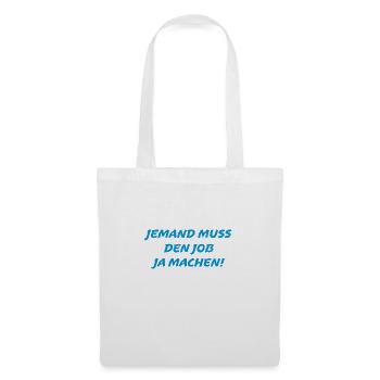 Someone has to do the job Funny saying - Tote Bag - white - Front