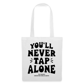 You Will Never Tap Alone - Tap-Shirt - Stoffbeutel - Weiß - Vorne