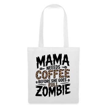 Mama braucht Kaffee - Stoffbeutel - Weiß - Vorne