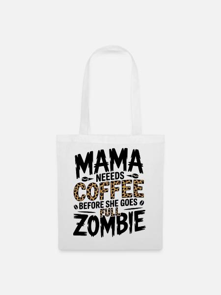 Mama braucht Kaffee - Stoffbeutel - Weiß