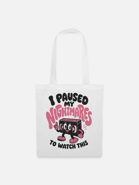 I Paused My Nightmares - Stoffbeutel - Weiß