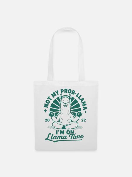 Not My Prob-Llama Lama Time - Stoffbeutel - Weiß