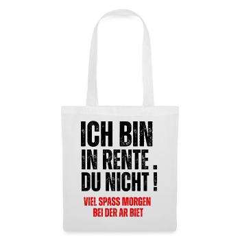 ICH BIN IN RENTE, DU  NICHT! - Tote Bag - white - Front