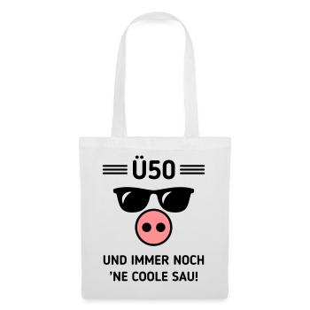 Ü50 Und Immer Noch ’Ne Coole Sau! Cool Geburtstag - Stoffbeutel - Weiß - Vorne