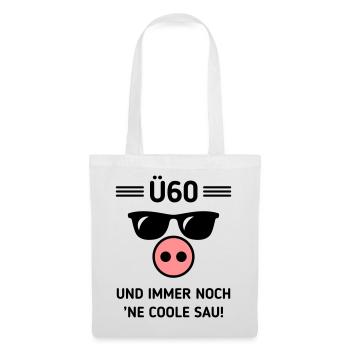 Ü60 Und Immer Noch ’Ne Coole Sau! Cool Geburtstag - Stoffbeutel - Weiß - Vorne