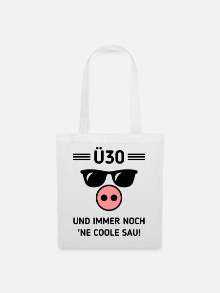 Ü30 Und Immer Noch ’Ne Coole Sau! Cool Geburtstag - Stoffbeutel - Weiß