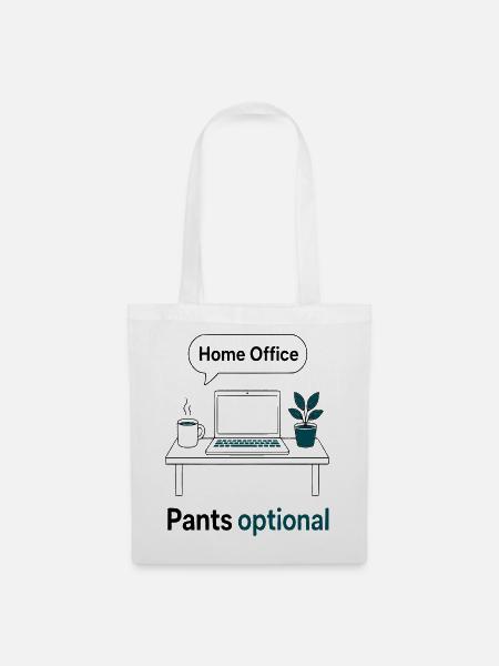 Home Office Pants Optional - Stoffbeutel - Weiß