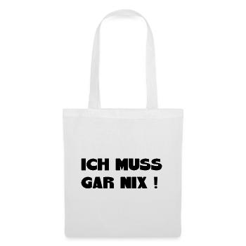 I don't have to do anything Saying funny sayings - Tote Bag - white - Front