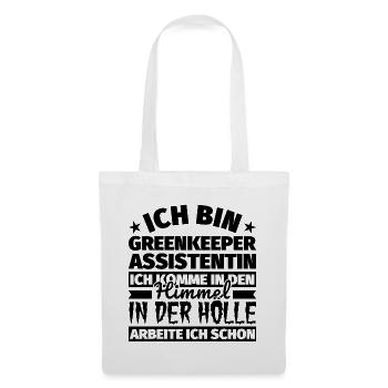 Greenkeeper Assistentin Geschenk lustig Himmel Höl - Stoffbeutel - Weiß - Vorne
