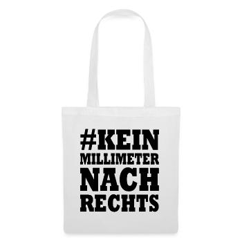 kein millimeter nach rechts - Stoffbeutel - Weiß - Vorne