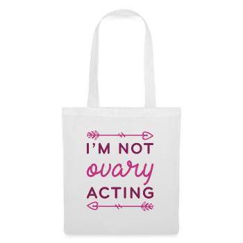 I’m Not Ovary Acting - Tote Bag - white - Front
