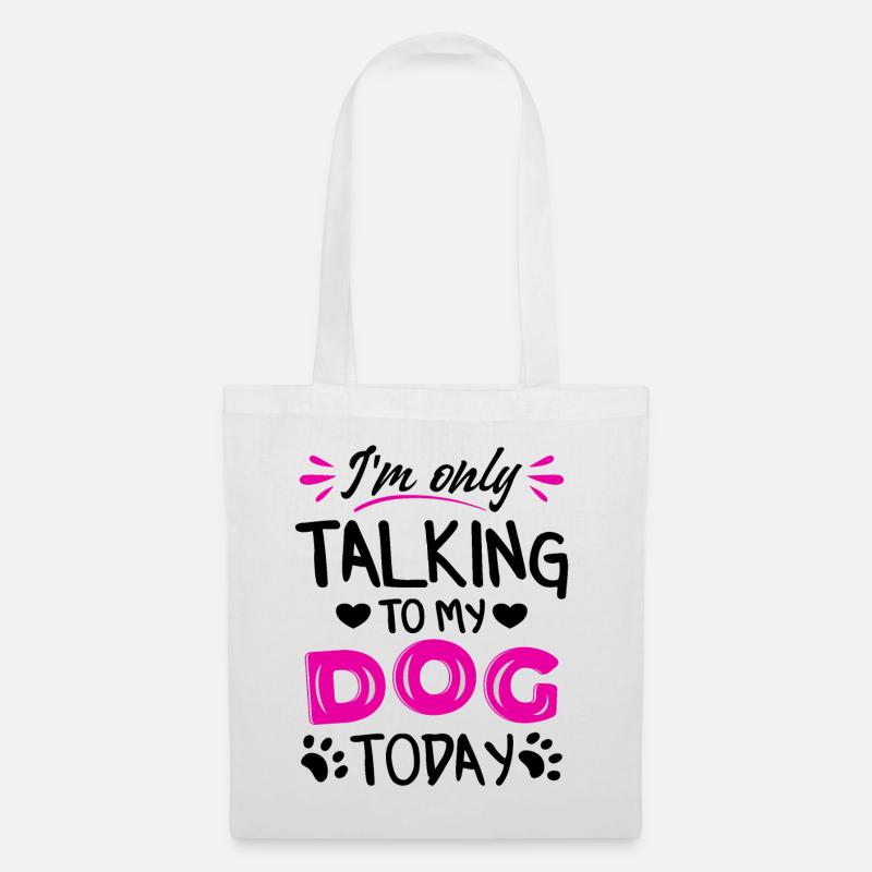 Ich spreche heute nur mit meinem Hund - Stoffbeutel - Weiß