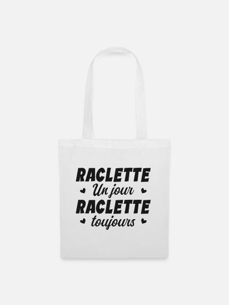Raclette un jour raclette toujours manger fromage - Sac en tissu - blanc