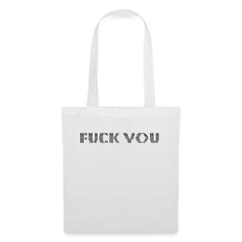 Fuck You Fuck You - Tote Bag - white - Front