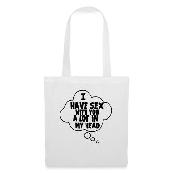 J’ai souvent des relations sexuelles avec toi dans mes pensées - Sac en tissu - blanc - Devant