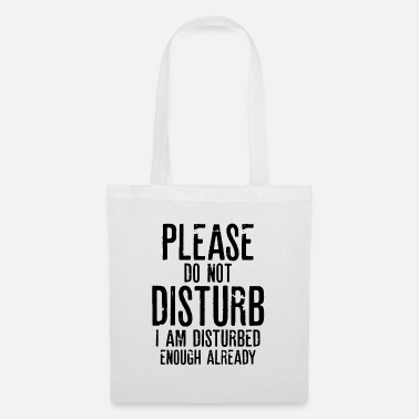 Please do not disturb | Funny quotes' Tote Bag | Spreadshirt