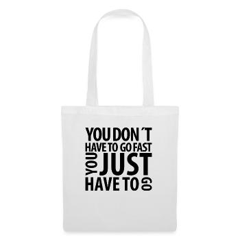 VOUS N'AVEZ PAS À ALLER RAPIDEMENT VOUS DEVEZ ALLER - Sac en tissu - blanc - Devant