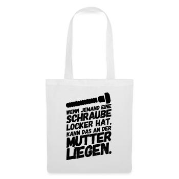 Schraube Locker Mutter Lustige Sprüche - Stoffbeutel - Weiß - Vorne