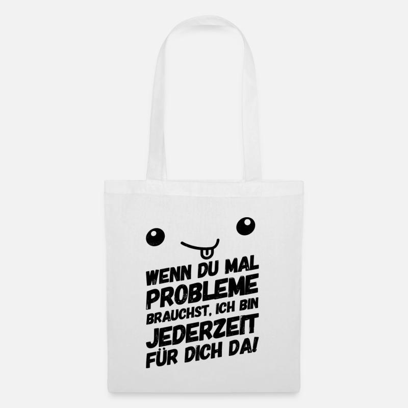 Lustige Sprüche Freundschaft Probleme - Stoffbeutel - Weiß