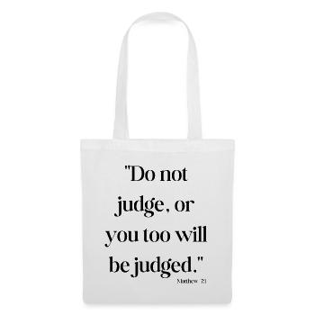 Do not judge, or you too will be judged - Bible q - Tote Bag - white - Front