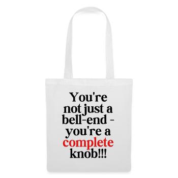 You're not just a bell-end - Tote Bag - white - Front