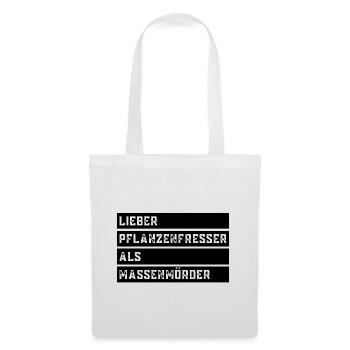 LIEBER PFLANZENFRESSER ALS MASSENMÖRDER - vegan b - Stoffbeutel - Weiß - Vorne