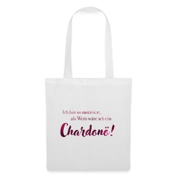 Je suis tellement motivé, en tant que vin, je serais Chardonö ! - Sac en tissu - blanc - Devant