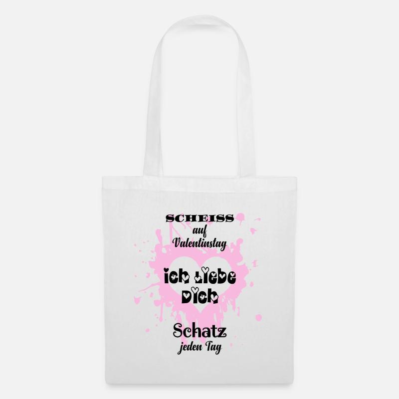 Spruch Scheiss Valentinstag Ich liebe dich Schatz - Stoffbeutel - Weiß