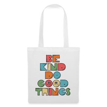 Be Kind Do Good Things Inspiration Motivation - Tote Bag - white - Front