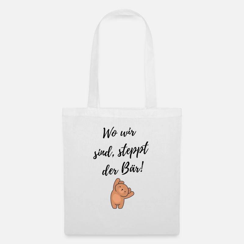 Wo wir sind steppt der Bär!-Lustiger Spruch - Stoffbeutel - Weiß