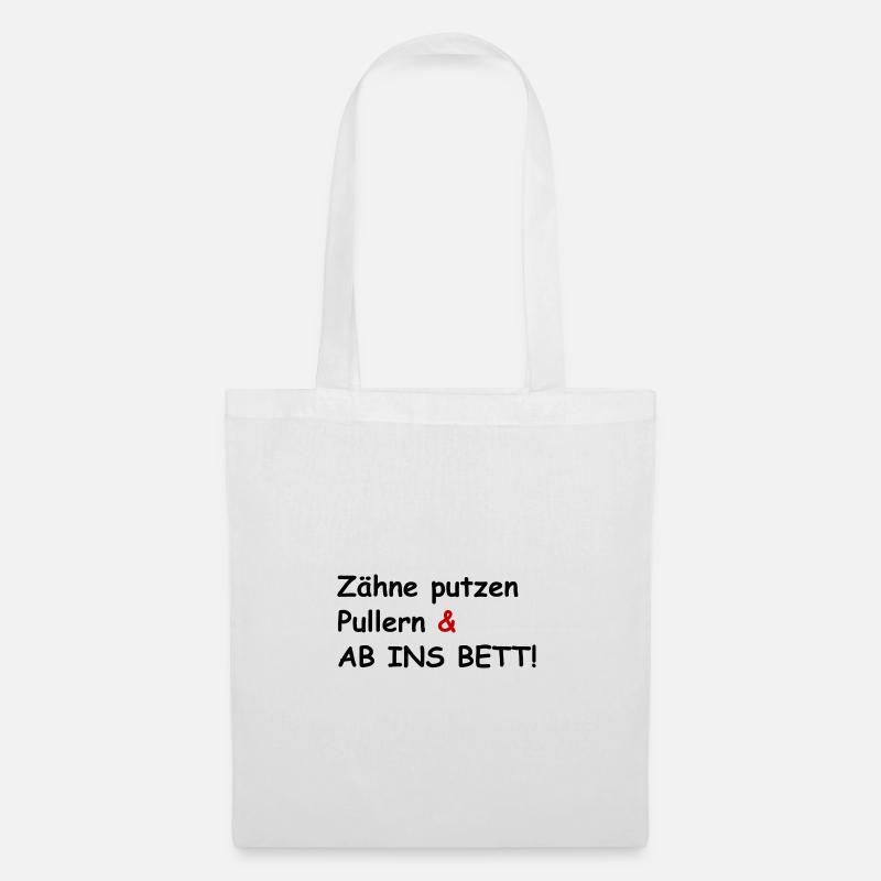 Zähne putzen, Pullern und ab ins Bett - Stoffbeutel - Weiß