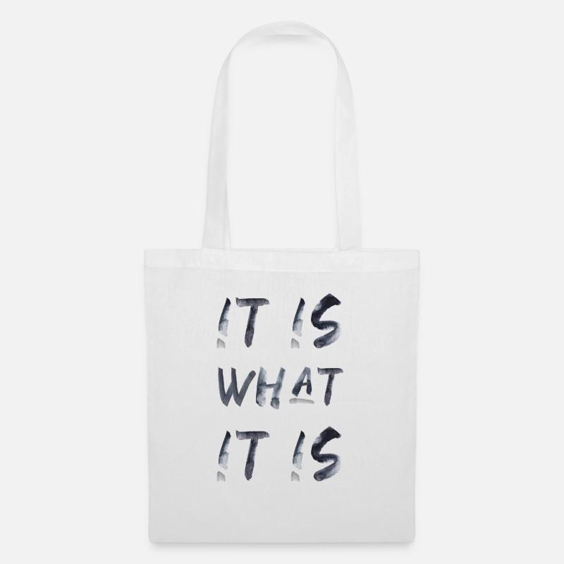 it is what it is lustiger Spruch Englisch - Stoffbeutel - Weiß