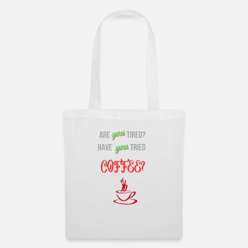 Bist du müde? Hast du Kaffee probiert? - Stoffbeutel - Weiß